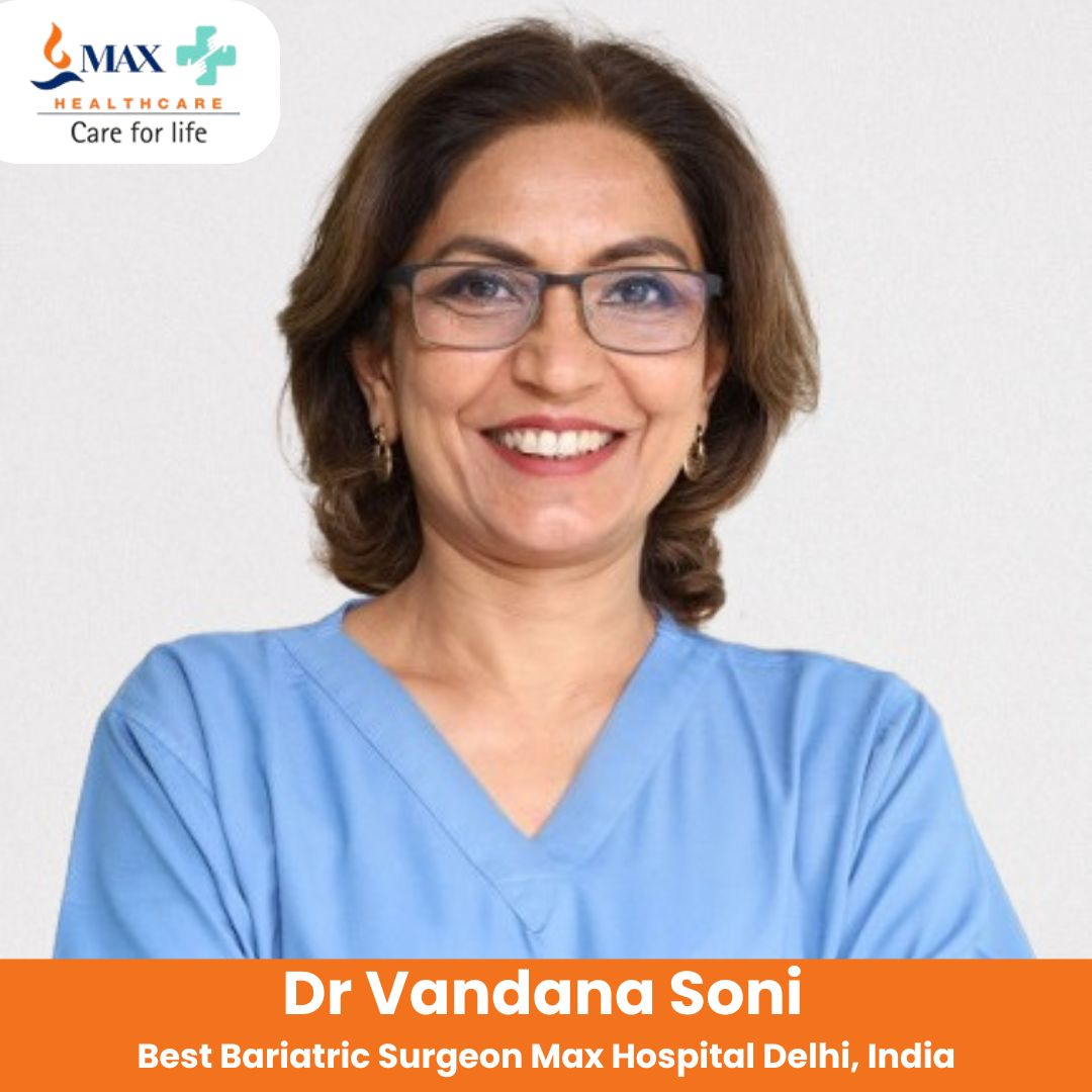 Best Bariatric Surgeon in Max Hospital Delhi