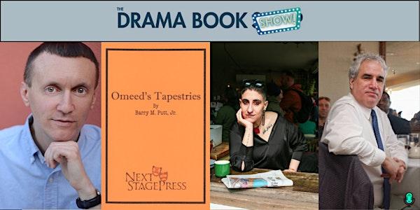 Omeed’s Tapestries- with Barry M. Putt&nbsp; and Robert Liebowitz