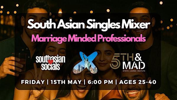 South Asian Singles Mixer for Marriage-Minded Professionals | Ages 25-40