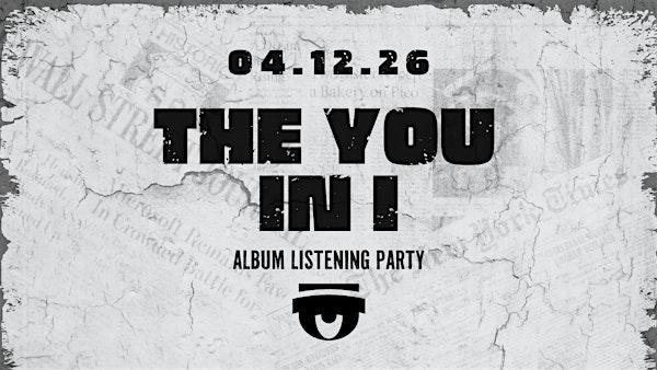 The You in I - LA Listening Party
