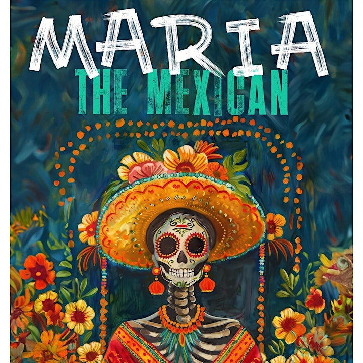 Maria The Mexican ~ Cinco De Mayo Dinner Matinee Show
