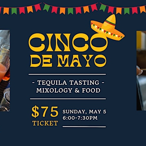Cinco de Mayo Tequila Tasting & Mixology Experience