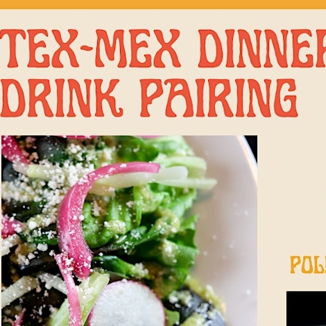 TEX-MEX DINNER + DRINK PAIRING