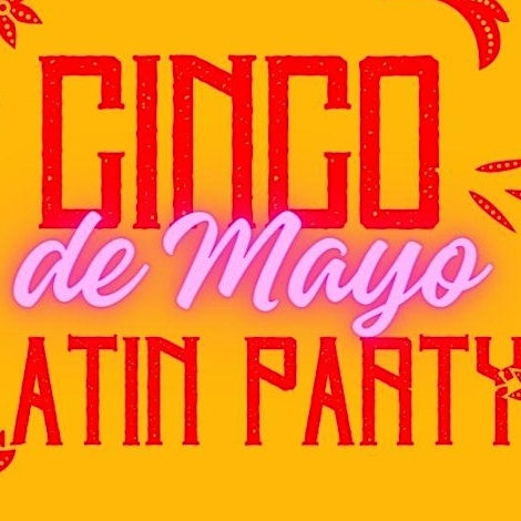Cinco de Mayo Latin Party