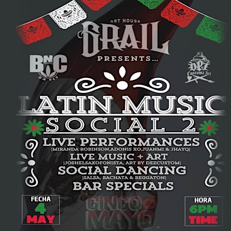 Grail Presents: Latin Music Social pt. 2 Cinco de Mayo Edition