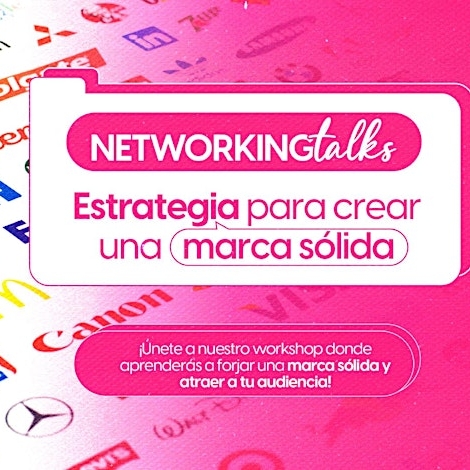 Networking Talks: Estrategia Para Crear Una Marca Sólida