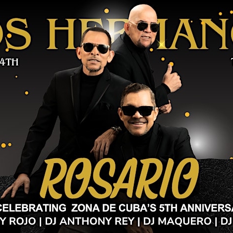 ZONA DE CUBA'S 5TH ANNIVERSARY WITH LOS HERMANOS ROSARIO
