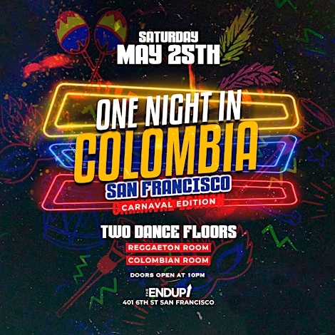 "ONE NIGHT IN COLOMBIA" CARNAVAL EDITION : TWO DANCE FLOORS | SAN FRANCISCO