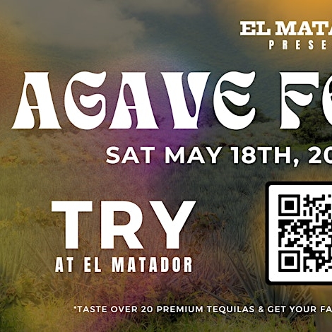 2024 Agave Festival | Try at El Matador, Buy at Hi-Time