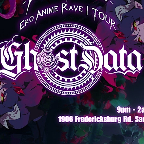Ara Ara: Ero Anime Rave W/GHOSTDATA (SAN ANTONIO)