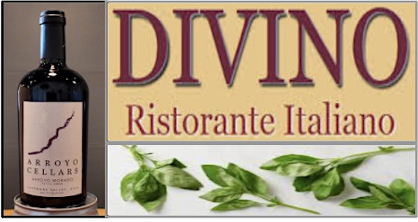 Winemaker Dinner at Divino Ristorante featuring Arroyo Cellars