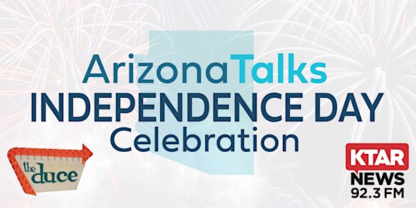 Arizona Talks Independence Day Celebration 2025